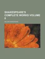 Shakespeare's Complete Works Volume 3 di William Shakespeare edito da Rarebooksclub.com
