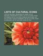 Lists of cultural icons di Source Wikipedia edito da Books LLC, Reference Series