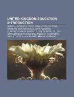 United Kingdom Education Introduction: National Literacy Trust, York Notes, Victor E. Neuburg, Ocr Nationals di Source Wikipedia edito da Books Llc, Wiki Series