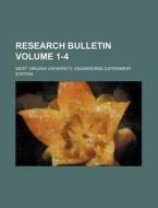 Research Bulletin Volume 1-4 di West Virginia University Station edito da Rarebooksclub.com