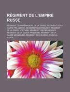 R Giment De L'empire Russe: R Giment Des di Livres Groupe edito da Booksllc.Net