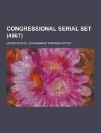 Congressional Serial Set (4867 ) di United States Government Office edito da Theclassics.us