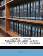 Carmina - Textum -- Animadversionibus Cr edito da Nabu Press