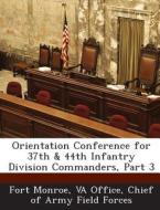 Orientation Conference For 37th & 44th Infantry Division Commanders, Part 3 edito da Bibliogov
