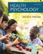 Health Psychology di Leslie Frazier edito da Worth Publishers Inc.,U.S.