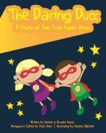 The Daring Duo: A Story of Two True Super Heros di Katy Rees edito da Blurb