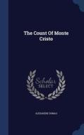 The Count Of Monte Cristo di Alexandre Dumas edito da Sagwan Press