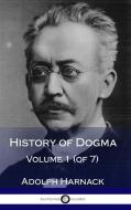 History of Dogma - Volume 1 (of 7) (Hardcover) di Adolph Harnack edito da LULU PR