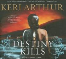 Destiny Kills di Keri Arthur edito da Tantor Media Inc