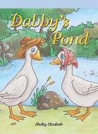Dabbys Pond di Shelby Elizabeth edito da Rosen Publishing Group