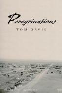 Peregrinations di Tom Davis edito da Xlibris Corporation