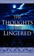 THE THOUGHTS THAT LINGERED di Amanda Gallucci edito da AuthorHouse