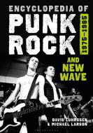 Encyclopedia of Punk Rock and New Wave di David Luhrssen, Michael Larson edito da BLOOMSBURY ACADEMIC