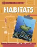 Science Skills Sorted!: Habitats di Anna Claybourne edito da Hachette Children's Group