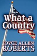 What A Country di Joyce Allen Roberts edito da America Star Books