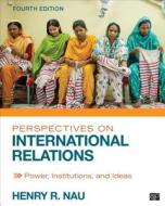 Perspectives On International Relations di Henry R. Nau edito da Sage Publications Inc