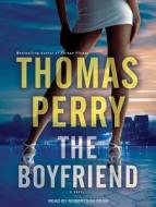 The Boyfriend di Thomas Perry edito da Tantor Media Inc