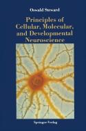 Principles of Cellular, Molecular, and Developmental Neuroscience di Oswald Steward edito da Springer New York