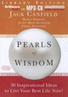 Pearls of Wisdom: 30 Inspirational Ideas to Live Your Best Life Now! di Jack Canfield, Marci Shimoff, Janet Bray Attwood edito da Brilliance Audio