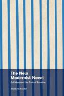 The New Modernist Novel di Elizabeth Pender edito da Edinburgh University Press