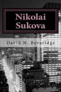 Nikolai Sukova di David N. Beveridge edito da Createspace