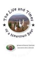 The Life and Times of a Newtown Bear di Mrs Victoria Fezer Boccuzzi edito da Createspace