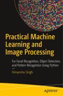 Practical Machine Learning and Image Processing di Himanshu Singh edito da APRESS L.P.