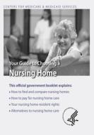 Your Guide to Choosing a Nursing Home di U. S. Department of Heal Human Services, Centers for Medicare Medicaid Services edito da Createspace