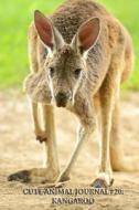 Cute Animal Journal #20: Kangaroo (Lined Pages): 200 Page Journal di Cute Animal edito da Createspace