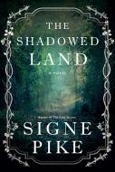 The Shadowed Land di Signe Pike edito da Atria Books