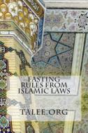 Fasting Rules from Islamic Laws di Talee Org, Talee edito da Createspace