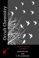 Occult Chemistry di C. W. Leadbeater, Annie Besant edito da Createspace