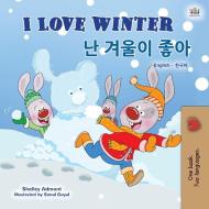 I Love Winter (English Korean Bilingual Book for Kids) di Shelley Admont, Kidkiddos Books edito da KidKiddos Books Ltd.
