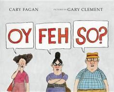 Oy, Feh, So? di Cary Fagan edito da GROUNDWOOD BOOKS