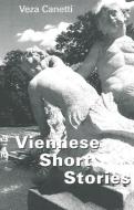 Viennese Short Stories di Veza Canetti edito da Ariadne Press