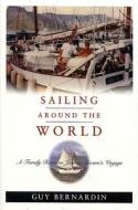 Sailing Around the World di Guy Bernardin edito da Rowman & Littlefield