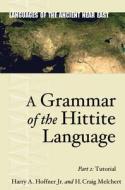 Grammar of the Hittite Language di H. Craig Melchert edito da Penn State University Press