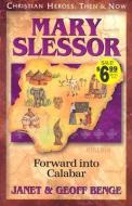 Mary Slessor: Forward Into Calabar di Janet Benge, Geoff Benge, Ywam Publishing edito da YWAM PUB