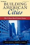 Building American Cities: The Urban Real Estate Game di Robert Parker edito da BEARD GROUP INC