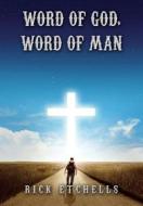 Word Of God Word Of Man di Rick Etchells edito da Totalrecall Publications