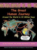 The Great Human Journey: Around the World in 22 Million Days di Ian Tattersall, Rob Desalle edito da BUNKER HILL PUB