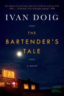 The Bartender's Tale di Ivan Doig edito da RIVERHEAD
