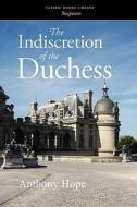 The Indiscretion of the Duchess di Anthony Hope edito da CLASSIC BOOKS LIB