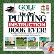 Golf Magazine: The Best Putting Instruction Book Ever! di Golf Magazine edito da Time Inc Home Entertaiment