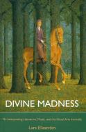 Divine Madness di Lars Ellestrom edito da Bucknell University Press