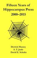 Fifteen Years of Hippocampus Press di Derrick Hussey, S. T. Joshi, David E. Schultz edito da Hippocampus Press