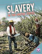 Slavery in the United States di Rebecca Rissman edito da ABDO PUB CO