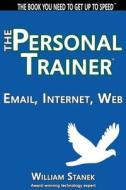 Email, Internet, Web: The Personal Trainer di William Stanek edito da Reagent Press