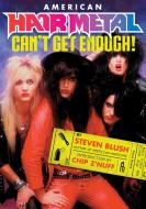 American Hair Metal: Revised and Expanded Edition di Steven Blush edito da FERAL HOUSE