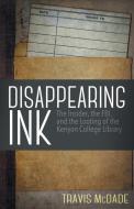 Disappearing Ink di Travis McDade edito da Diversion Books